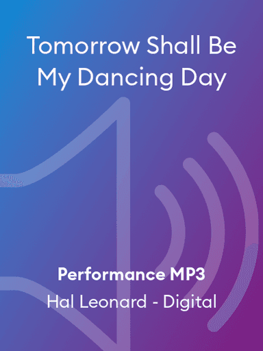 Tomorrow Shall Be My Dancing Day