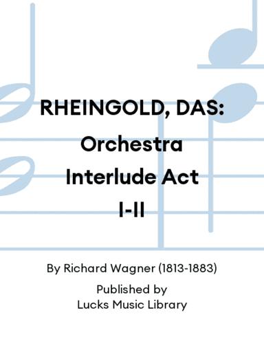 RHEINGOLD, DAS: Orchestra Interlude Act I-II