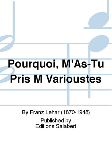 Pourquoi, M'As-Tu Pris M Varioustes