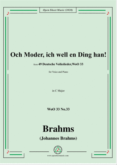 Brahms-Och Moder,ich well en Ding han!,WoO 33 No.33,in C Major,for Voice&Piano